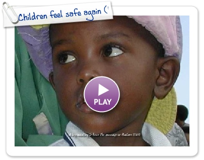 Click to play Children feel safe again