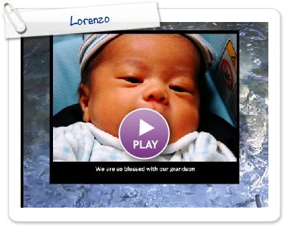 Click to play this Smilebox postcard: Lorenzo