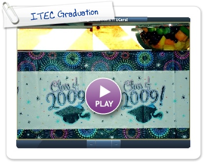 Click to play this Smilebox slideshow: ITEC Graduation